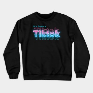 It's from a Tiktok Crewneck Sweatshirt